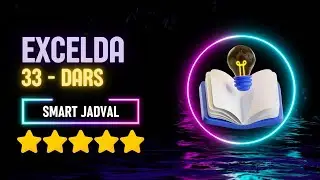EXCEL 33 - DARS || EXCEL DASTURIDA SMART JADVAL BILAN ISHLASH