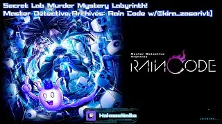 [Stream Archive] [Master Detective Archives: Rain Code] Impossible Secret Lab Mystery Labyrinth