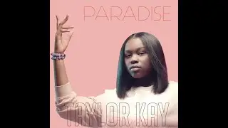 Taylor Kay - PARADISE 2020