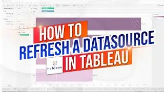 How to Refresh a Datasource in Tableau Desktop, Tableau Server & Tableau Online