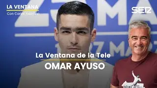 📺 La Ventana de la Tele | Omar Ayuso