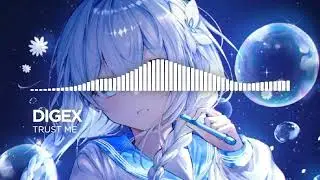 [Nightcore] DigEx - Trust Me