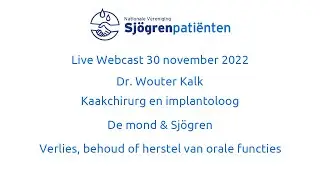 De mond & Sjögren, Verlies, behoud of herstel van orale functies. Met Dr. Wouter Kalk