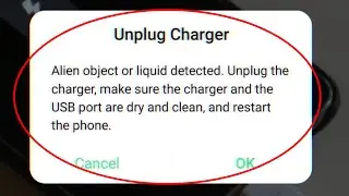 unplug charger alien object or liquid detected problem solve 2023