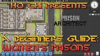 Prison Architect - A Beginners Guide: Women's Prison