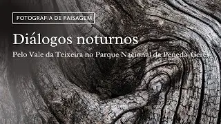 Diálogos Noturnos - FOTOGRAFIA DE PAISAGEM - Parque Nacional da Peneda-Gerês