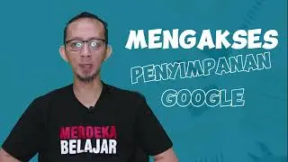 20230725 CARA AKSES PENYIMPANAN GOOGLE DRIVE