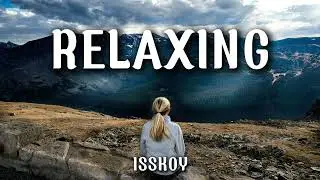 ISSKOY - Relaxing Vocal Deep House ( Original Mix )
