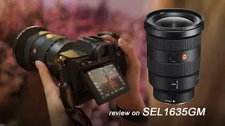 REVIEW Lensa SONY 16-36 G MASTER! (SEL1635GM)