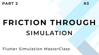 Friction through | Part Two | Flutter Advanced Animation