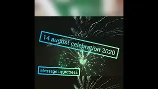14 August 2020 Celebration by Celebrities & People of Pakistan