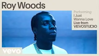 Roy Woods - I Just Wanna Love (Live Performance) | Vevo
