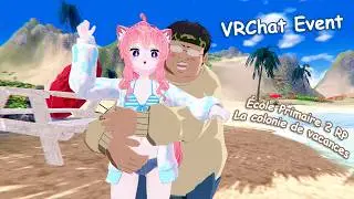 VRChat : Événement RP 6 - École Primaire 2 : la colonie avec un professeur fan de ses élèves 😅