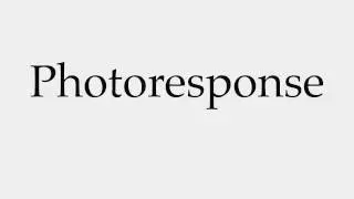 How to Pronounce Photoresponse