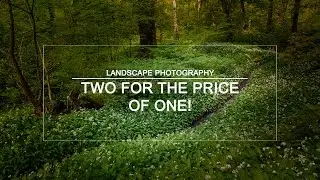 Landscape Photography - Two for the price of one!