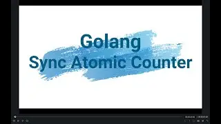 03 golang atomic counter tutorial