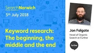 Keyword research: The beginning, the middle and the end: Jon Falgate