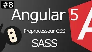 Angular 5 [ep8] Le préprocesseur CSS avec Sass