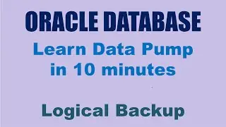 Learn Oracle Data Pump in 10 Mins - Logical Backup