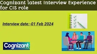 Latest Cognizant interview Experience for CIS role 