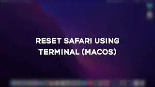How to fully reset Safari with Terminal (macOS)