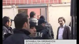 etv İSTANBUL'DA OPERASYON:7 ŞÜPHELİ ADLİYEYE SEVK EDİLDİ