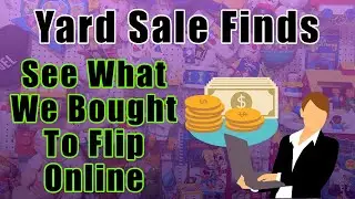 Yard Sale Finds. See What We Bought To Flip Online For A Profit.