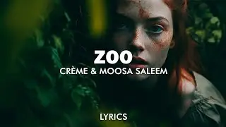 CRÈME & Moosa Saleem - ZOO (Lyrics)