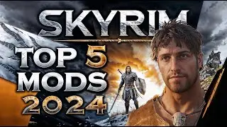 Skyrim Top Mods of the Year 2024