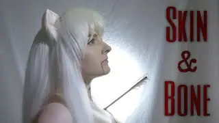 Inuyasha CMV | Skin & Bone