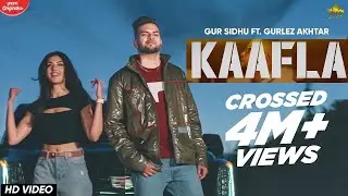 Kaafla   Gur Sidhu ft Gurlej Akhtar  New Punjabi Song 2020  Latest Punjabi Song 2020