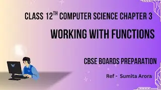 Working With Functions – Class 12 CS Chapter 3 | Python Functions | CBSE Computer Science