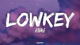 Niki - Lowkey (Lyrics)