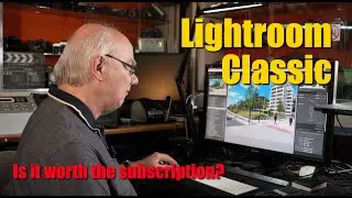 Lightroom Classic - Is it worth the subscription?