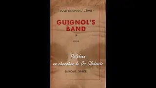 Delphine va chercher le Dr Clodovitz -  Guignol's band - Louis-Ferdinand CÉLINE