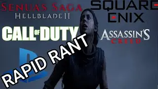 RAPID RANT HELLBLADE 2 , COD GAMEPASS, PS SHOWCASE ASSASSINS CREED SHADOWS SQUARE ENIX 3RD PARTY