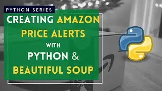 Creating a Price Alert System for Amazon with Python