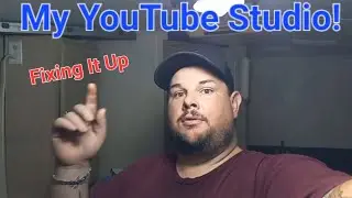 Working On My YouTube Studio!