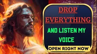 🔴God Saying, Drop Everything and listen my voice | Gods Urgent Message To You | #godmessage #god