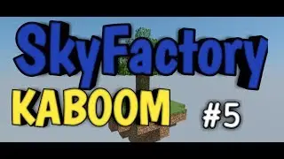 KABOOM SkyFactory #5 Пыль, фармилка и так далле...  []  Выживание в майнкрафт с модами