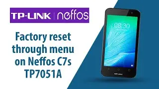How to Factory Reset through menu on Neffos C7s TP7051A?