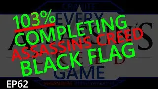 103% Completing AC Black Flag | EVERY Assassins Creed Game | Ep 62 | ACBF p20 (Stream 11 Feb '23)