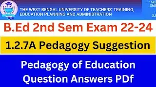 Course 1.2.7A Pedagogy of Education Suggestion 2022-24 Answer| Suggestion Answers PDf