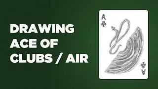 Drawing the Ace Of Clubs aka Ace Of Air For Video Day 255