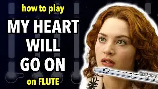 How to play My Heart Will Go On on Flute | Flutorials
