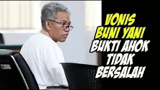 TERBUKTI AHOK TIDAK BERSALAH KARENA Buni Yani Dijatuhi Vonis 1,5 Tahun Penjara