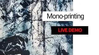 Monoprinting live demo