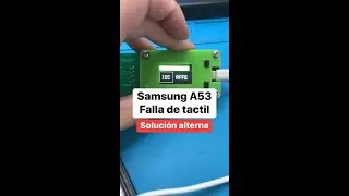 Samsung A53 Falla de Táctil Solución 2