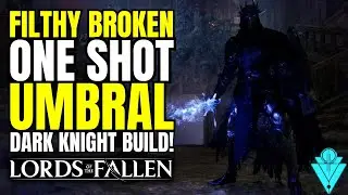 Lords Of The Fallen S Tier Build Broken Umbral Death Knight Build