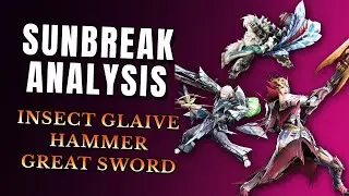 Monster Hunter Rise Sunbreak Showcase Analysis - Insect Glaive, Hammer, Great Sword